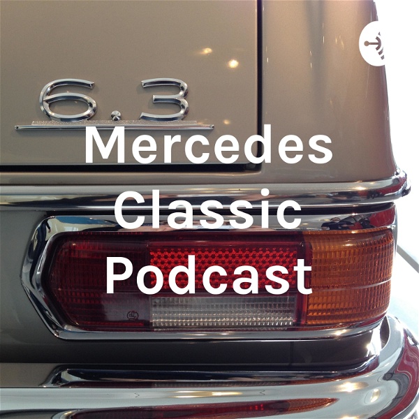 Artwork for Mercedes Classic Podcast