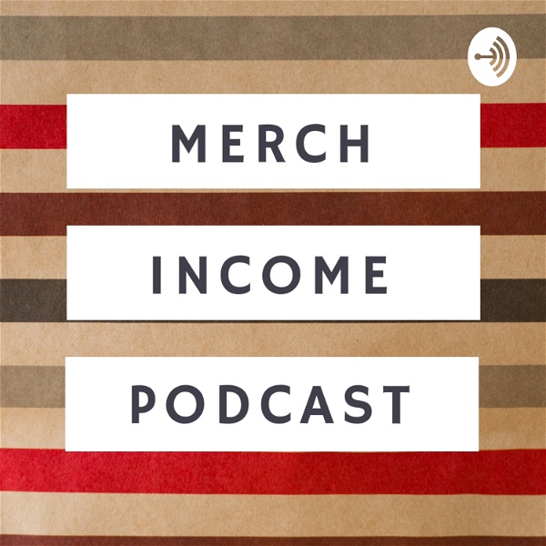 Artwork for Merch Income Podcast