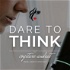 Dare to Think | Mere Liberty Podcast