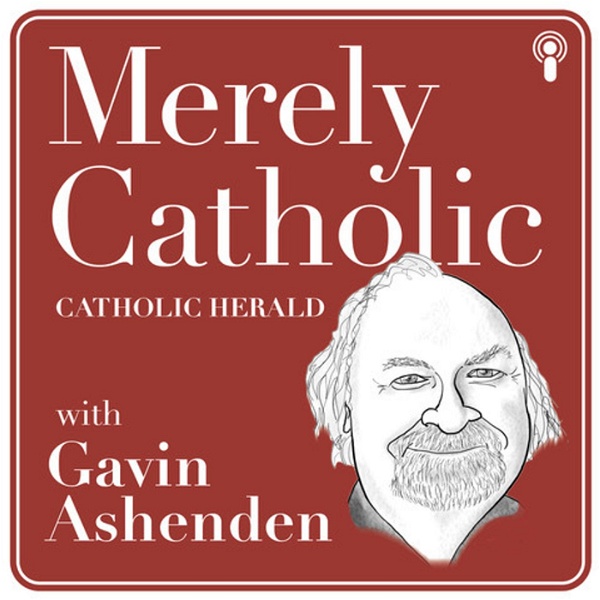 Artwork for The Catholic Herald Podcast: Merely Catholic