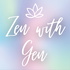 Zen with Gen