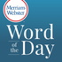 Merriam-Webster's Word of the Day