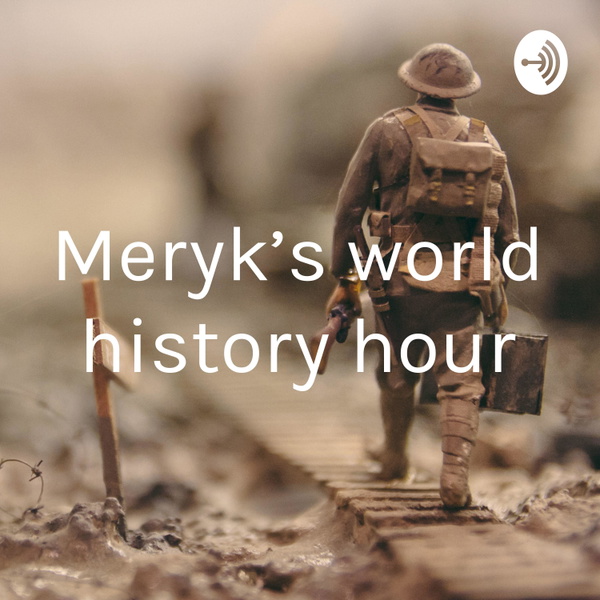 Artwork for Meryk’s world history hour