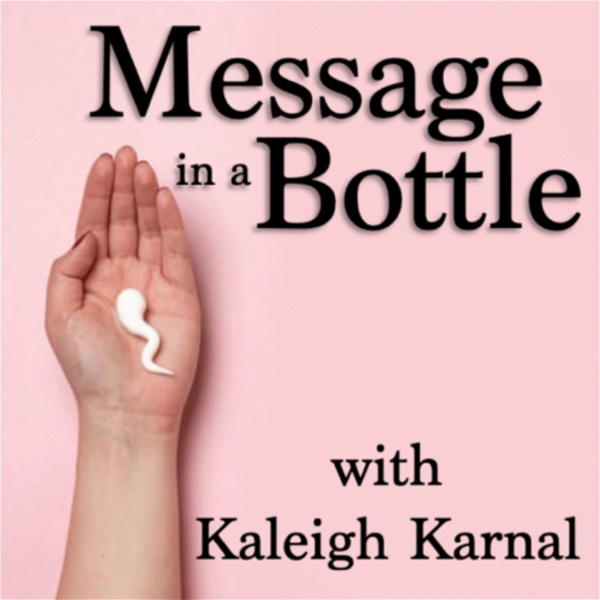 Artwork for Message in a Bottle with Kaleigh Karnal