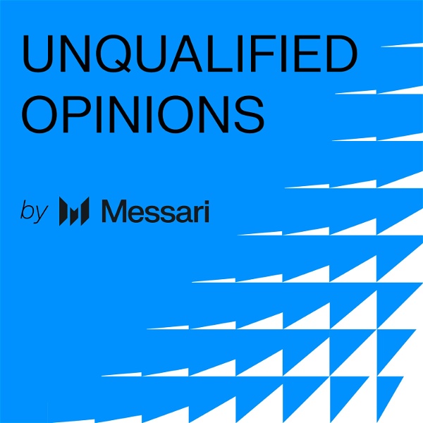 Artwork for Messari's Unqualified Opinions