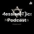 Messian[T]ics Podcast