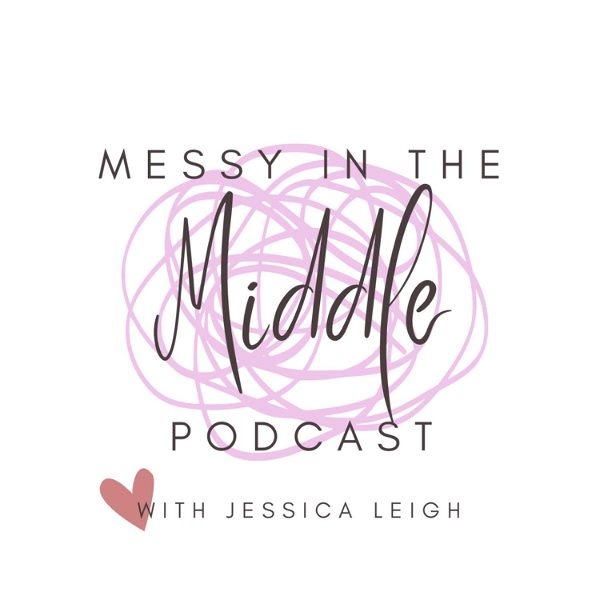 Artwork for Messy in the Middle: The Journey of Infertility Podcast