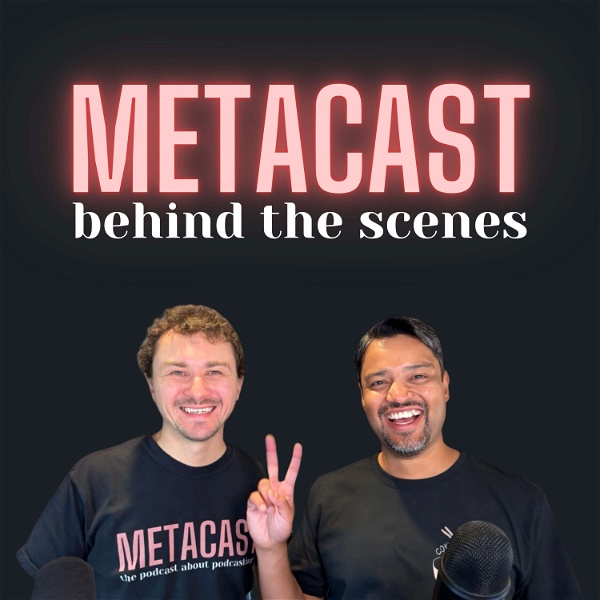 Artwork for Metacast: Behind the scenes