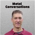 Metal Conversations