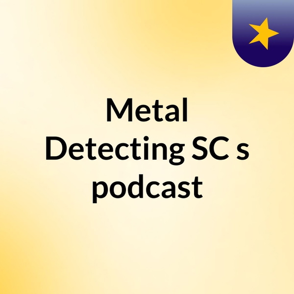 Artwork for Metal Detecting SC's podcast