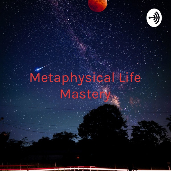 Artwork for 🌟 Metaphysical Life Mastery • Etheric Lectures & Spirit Realm Realness 🌟