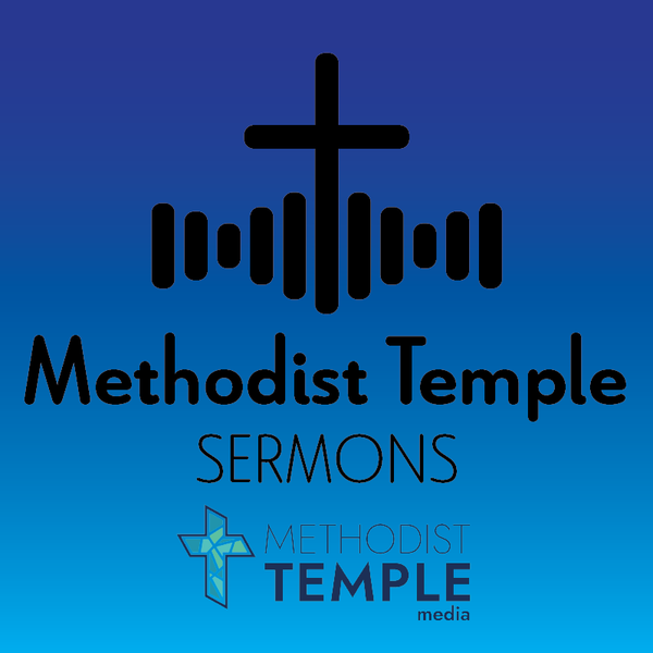 Artwork for Methodist Temple Sermons