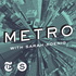 METRO with Sarah Koenig