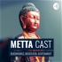 Metta Cast - Buddhismus, Meditation, Achtsamkeit
