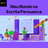 Meu Mundo na Escrita Persuasiva