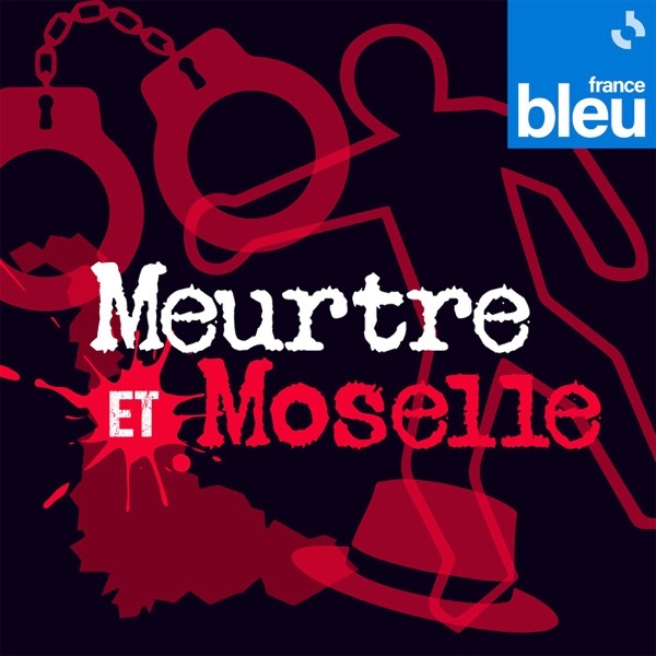 Artwork for Meurtre et Moselle de France Bleu Lorraine Nord
