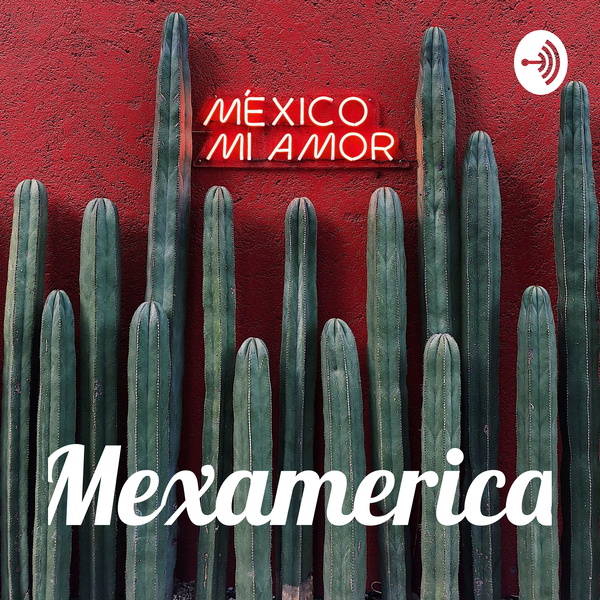 Artwork for Mexamerica