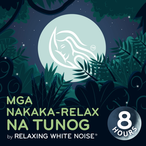 Artwork for Mga Nakaka-relax na Tunog I by Relaxing White Noise