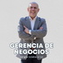 Gerencia para Negocios - El podcast de Sergio Tolaba Arias