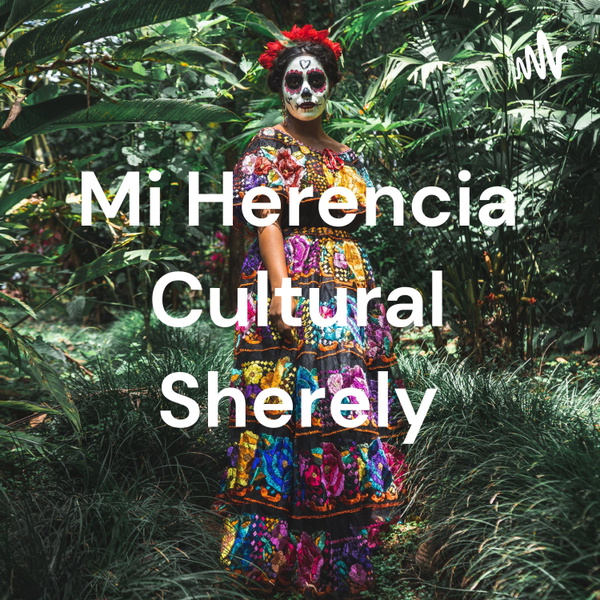 Artwork for Mi Herencia Cultural Sherely