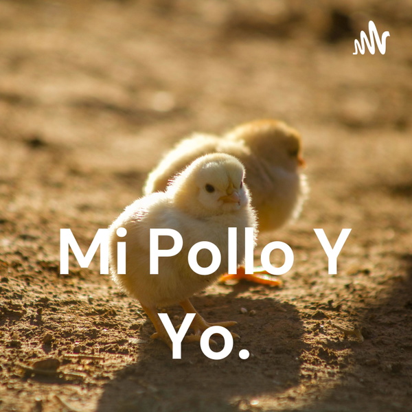 Artwork for Mi Pollo Y Yo.