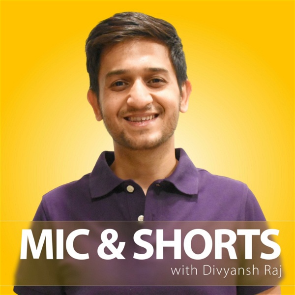 Artwork for Mic and Shorts by Divyansh Raj
