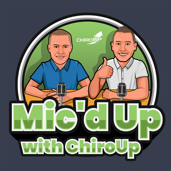 Artwork for Mic'd Up with ChiroUp: A Chiropractic Podcast