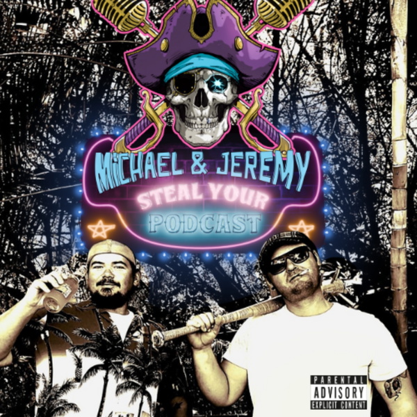 Artwork for Michael and Jeremy Steal Your Podcast