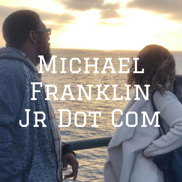 Artwork for Michael Franklin Jr Dot Com
