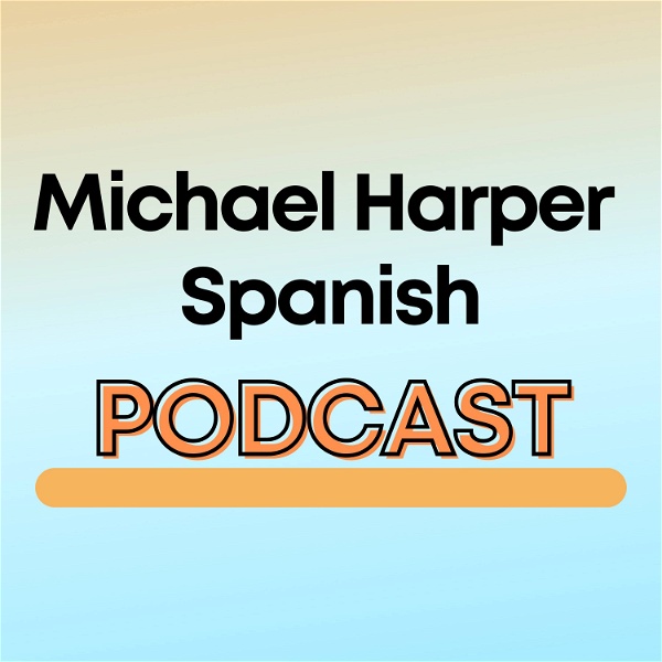 Artwork for Michael Harper Spanish Podcast