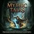 Michael Taggart Mythic Tales: Progression Fantasy and LitRPG