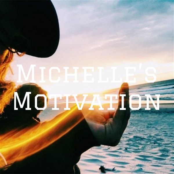 Artwork for Michelle's Motivation