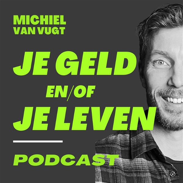 Artwork for Je Geld en/of Je Leven met Michiel van Vugt