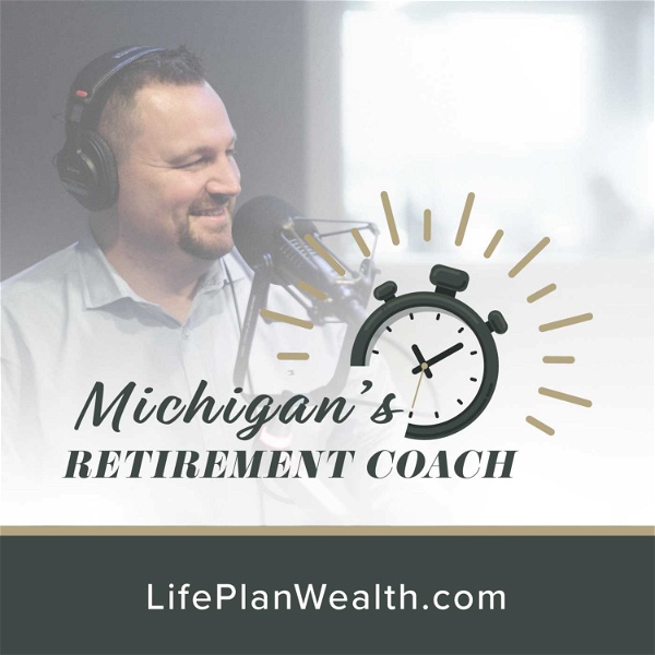 Artwork for Michigan's Retirement Coach Podcast With Mike Douglas