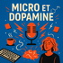 MICRO ET DOPAMINE, le TDAH de l'adulte au travail et dans la vie !