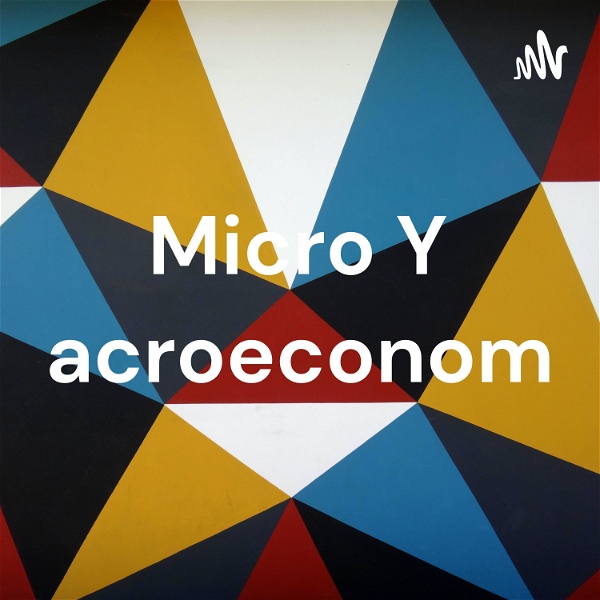 Artwork for Micro Y Macroeconomía