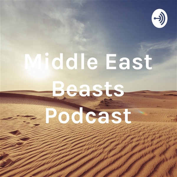 Artwork for Middle East Beasts Podcast