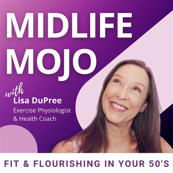 Artwork for Midlife Mojo: Fit and Flourishing In Your 50's