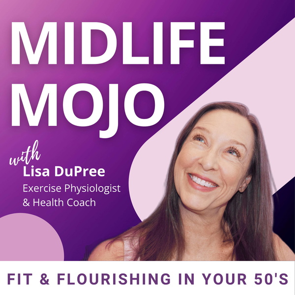 Artwork for Midlife Mojo: Fit and Flourishing In Your 50's