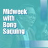 Midweek with Bong Saquing