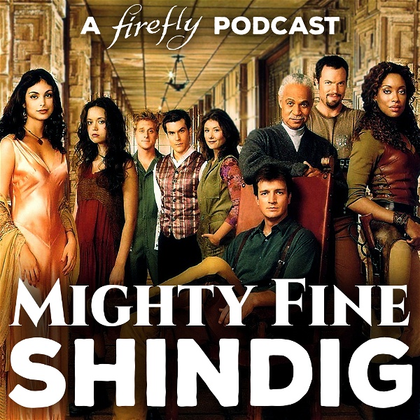 Artwork for Mighty Fine Shindig: A Firefly Podcast