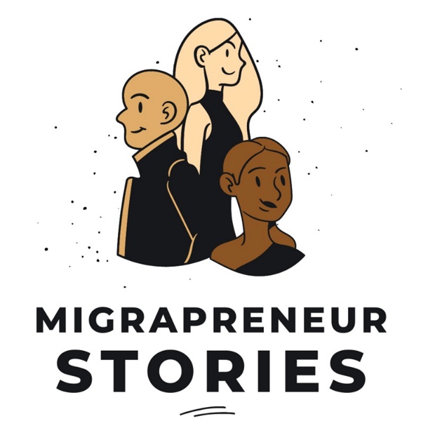 Artwork for Migrapreneur Stories by Catalysr