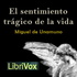 Miguel de Unamuno - Del sentimiento trágico de la vida