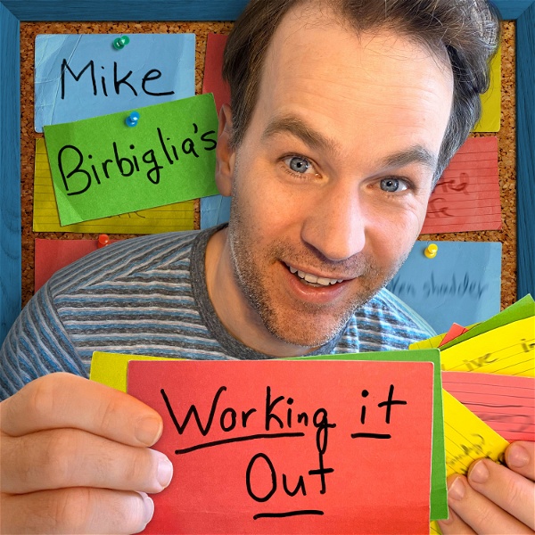 Artwork for Mike Birbiglia's Working It Out