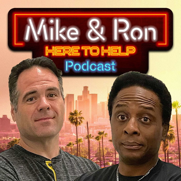 Artwork for Mike & Ron: Here to Help Podcast