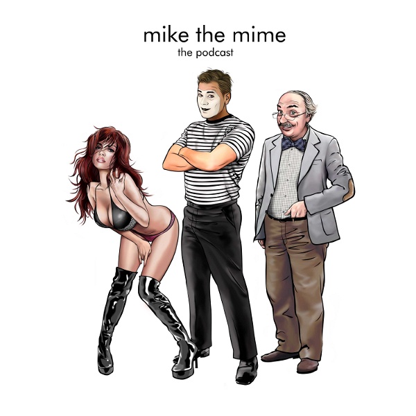 Artwork for Mike the Mime The Podcast