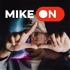 Mike:ON Podcast