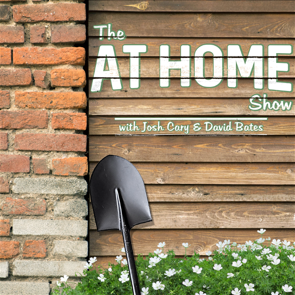 Artwork for The At Home Show with Josh Cary & David Bates