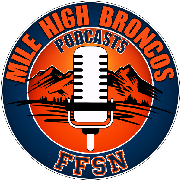 Artwork for Mile High Broncos Podcasts: A Denver Broncos podcast