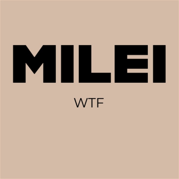 Artwork for Milei WTF